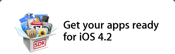 Get your apps ready for iOS 4.2