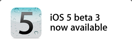 iOS 5 beta 3 now available