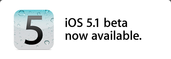 iOS 5.1 beta now available